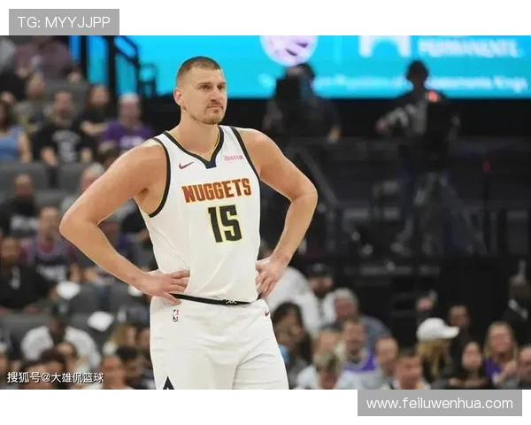 围绕约基奇领衔的丹佛掘金新赛季冲冠前景深度解析与西部格局变化观察